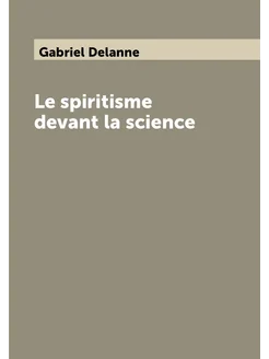 Le spiritisme devant la science