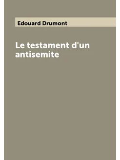 Le testament d'un antisemite