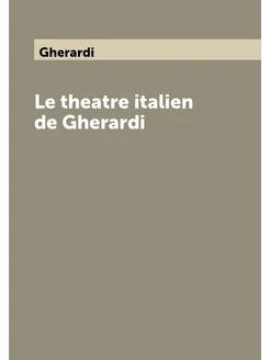 Le theatre italien de Gherardi