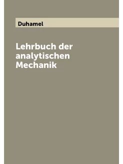 Lehrbuch der analytischen Mechanik