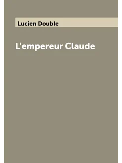 L'empereur Claude