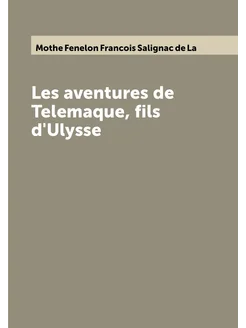 Les aventures de Telemaque, fils d'Ulysse