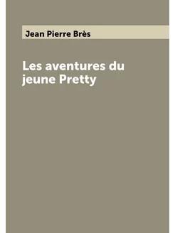 Les aventures du jeune Pretty