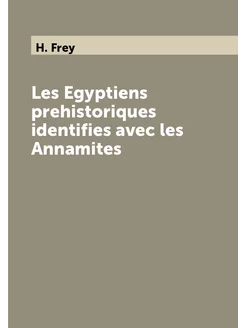 Les Egyptiens prehistoriques identifies avec les Ann