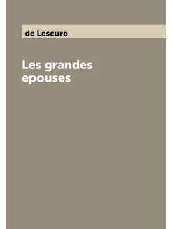 Les grandes epouses