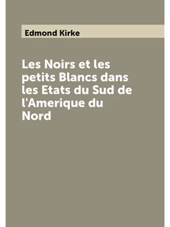 Les Noirs et les petits Blancs dans les Etats du Sud