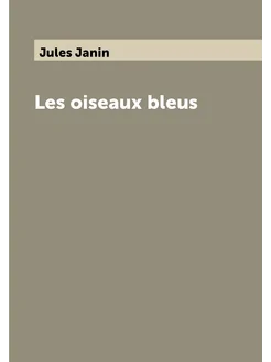 Les oiseaux bleus