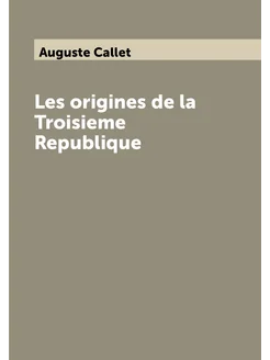 Les origines de la Troisieme Republique