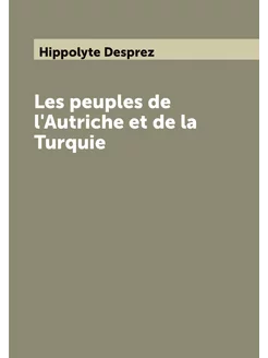 Les peuples de l'Autriche et de la Turquie