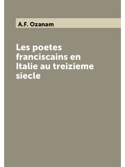 Les poetes franciscains en Italie au treizieme siecle