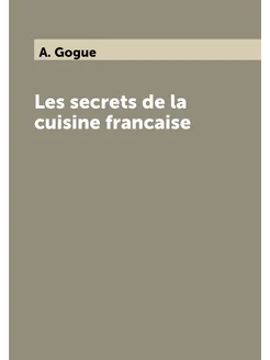 Les secrets de la cuisine francaise