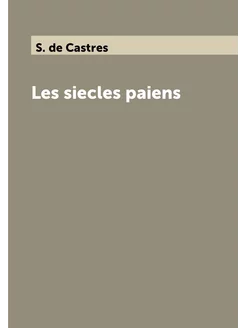 Les siecles paiens