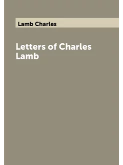 Letters of Charles Lamb