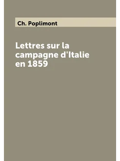 Lettres sur la campagne d'Italie en 1859