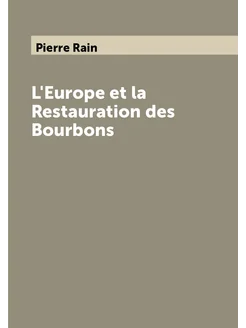 L'Europe et la Restauration des Bourbons