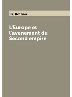 L'Europe et l'avenement du Second empire