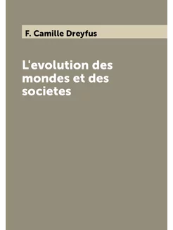 L'evolution des mondes et des societes