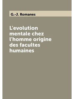 L'evolution mentale chez l'homme origine des faculte