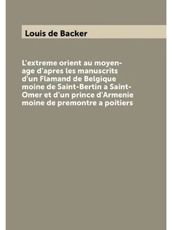 L'extreme orient au moyen-age d'apres les manuscrits