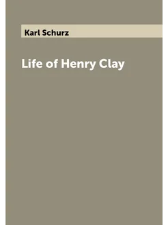 Life of Henry Clay