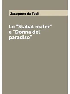 Lo "Stabat mater" e "Donna del paradiso"