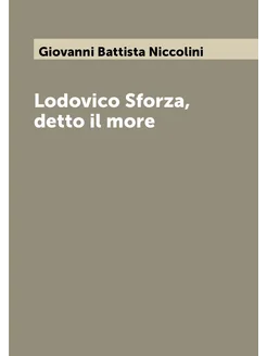 Lodovico Sforza, detto il more