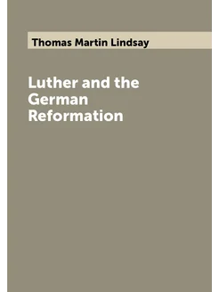 Luther and the German Reformation