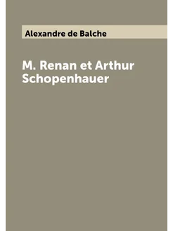 M. Renan et Arthur Schopenhauer