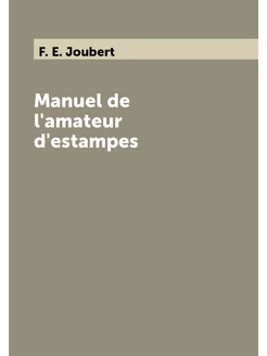 Manuel de l'amateur d'estampes