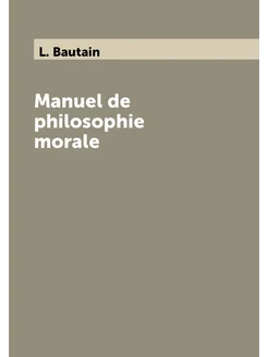 Manuel de philosophie morale