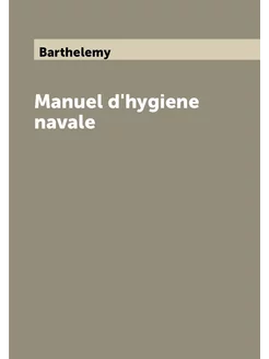 Manuel d'hygiene navale