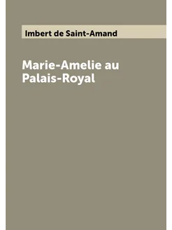 Marie-Amelie au Palais-Royal