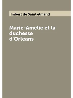 Marie-Amelie et la duchesse d'Orleans