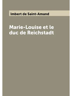 Marie-Louise et le duc de Reichstadt