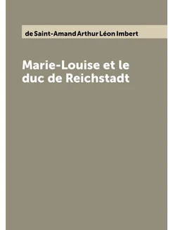 Marie-Louise et le duc de Reichstadt