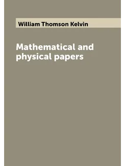 Mathematical and physical papers