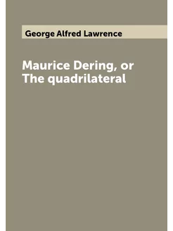 Maurice Dering, or The quadrilateral