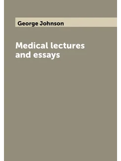 Medical lectures and essays