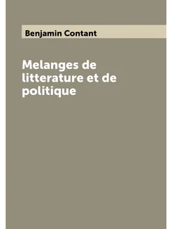 Melanges de litterature et de politique