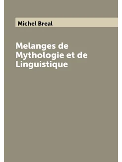 Melanges de Mythologie et de Linguistique