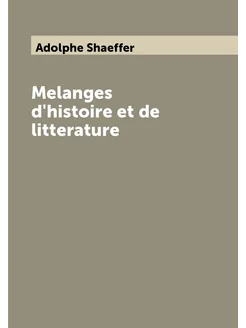 Melanges d'histoire et de litterature