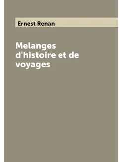 Melanges d'histoire et de voyages