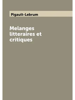 Melanges litteraires et critiques