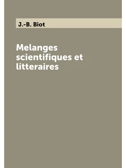 Melanges scientifiques et litteraires