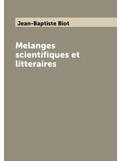 Melanges scientifiques et litteraires