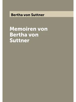 Memoiren von Bertha von Suttner