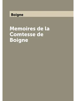 Memoires de la Comtesse de Boigne