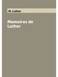 Memoires de Luther