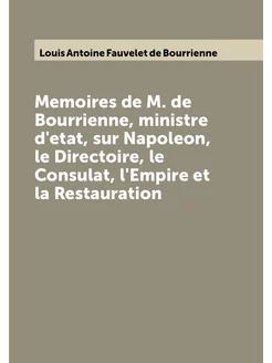 Memoires de M. de Bourrienne, ministre d'etat, sur N