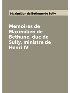 Memoires de Maximilien de Bethune, duc de Sully, min